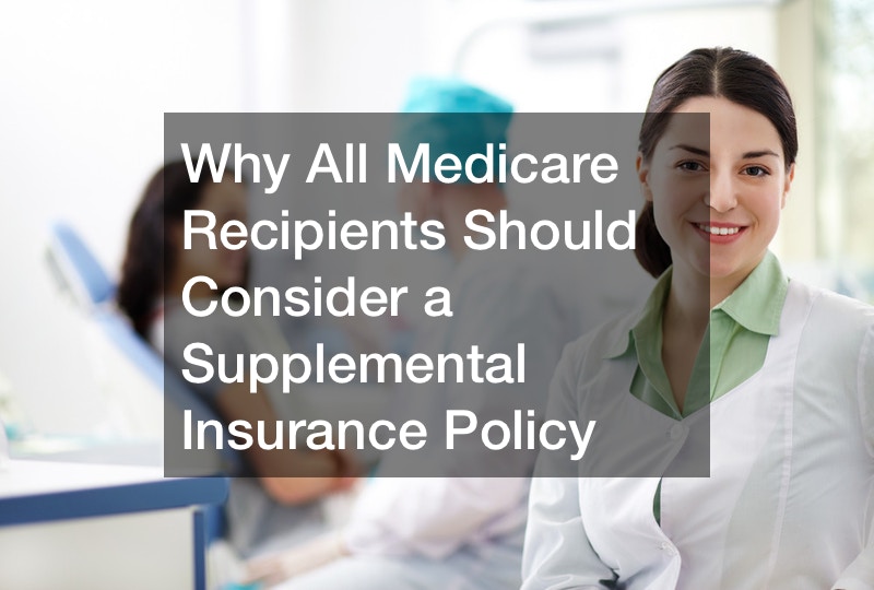 Why All Medicare Recipients Should Consider a Supplemental Insurance ...