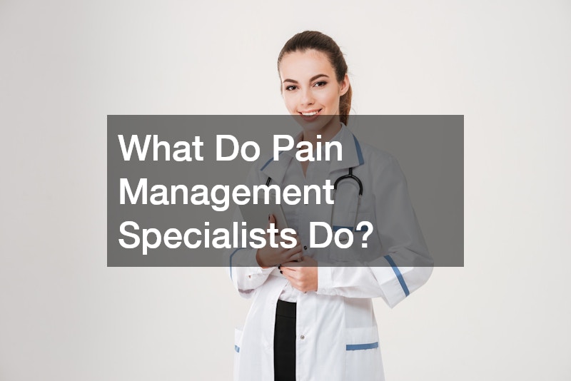 What Do Pain Management Specialists Do?